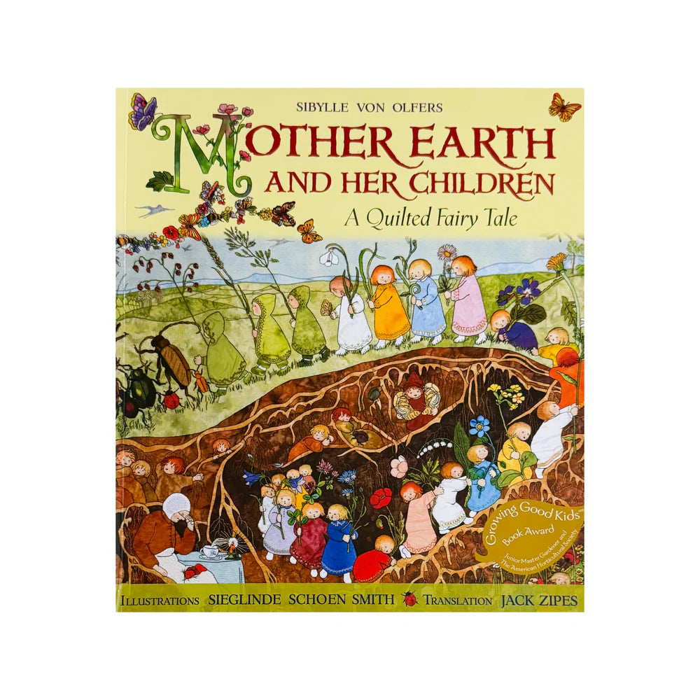Mother Earth and Her Children: A Quilted Fairy Tale by Sibylle von Olfers